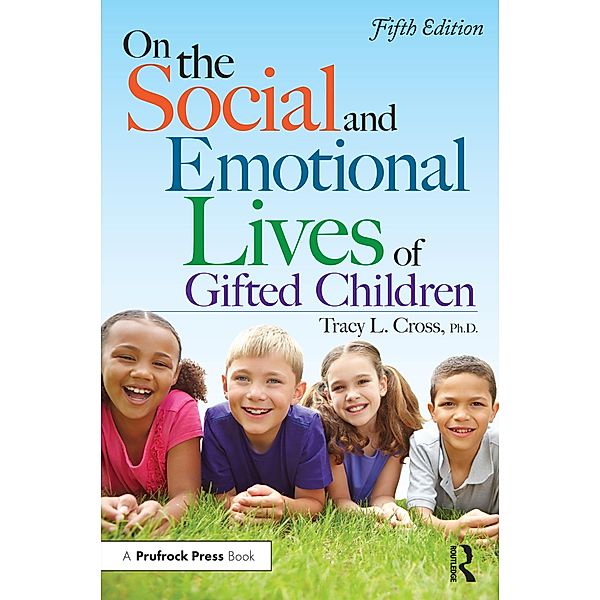 On the Social and Emotional Lives of Gifted Children, Tracy L. Cross