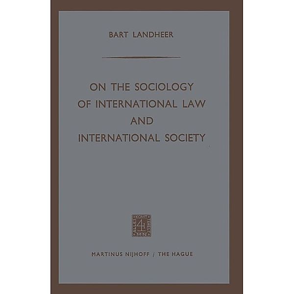 On the Sociology of International Law and International Society, Bart Landheer