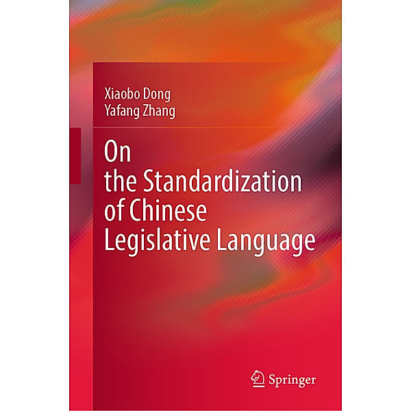 On the Standardization of Chinese Legislative Language, Xiaobo Dong, Yafang Zhang