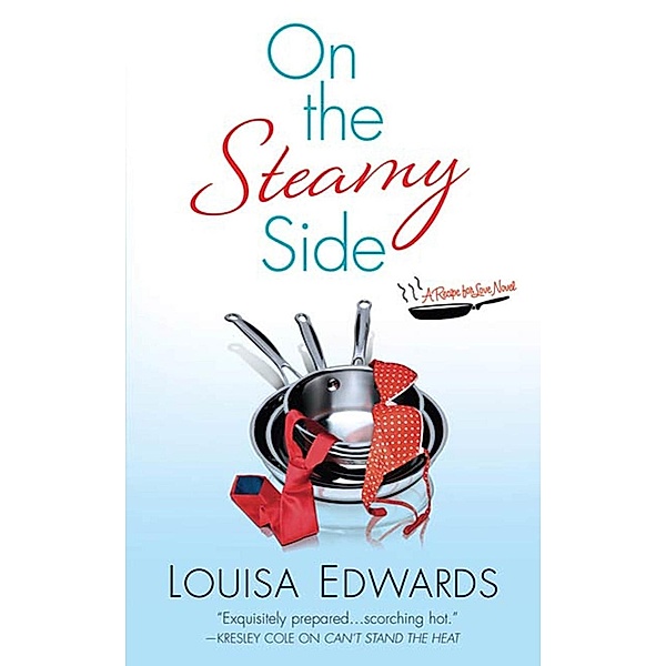On the Steamy Side / Recipe for Love Bd.2, Louisa Edwards