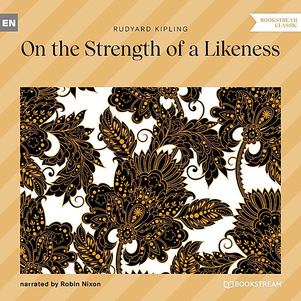 On the Strength of a Likeness, Rudyard Kipling