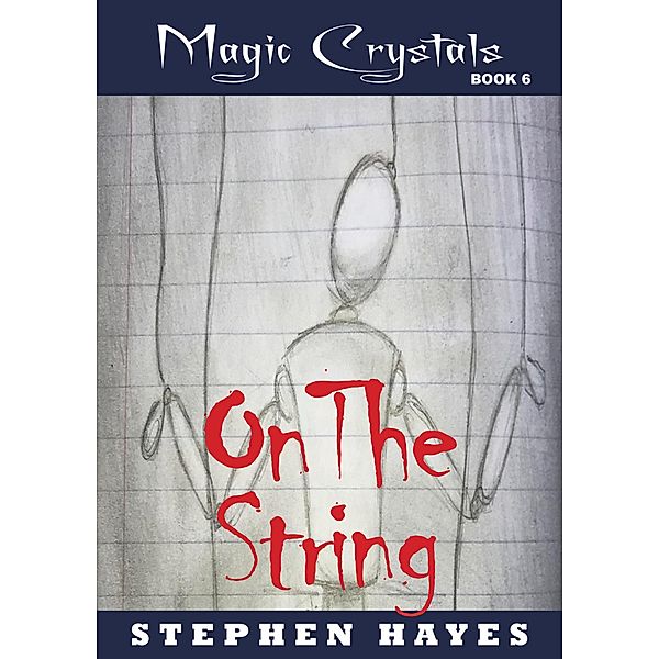 On the String / The Magic Crystals Bd.6, Stephen Hayes