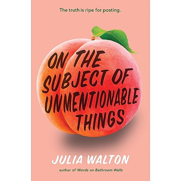 On the Subject of Unmentionable Things, Julia Walton