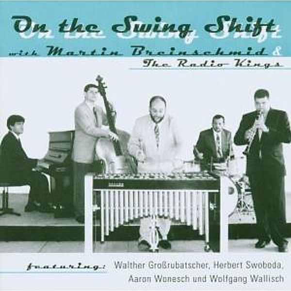 On The Swing Shift, Martin & The Radio Kings Breinschmid