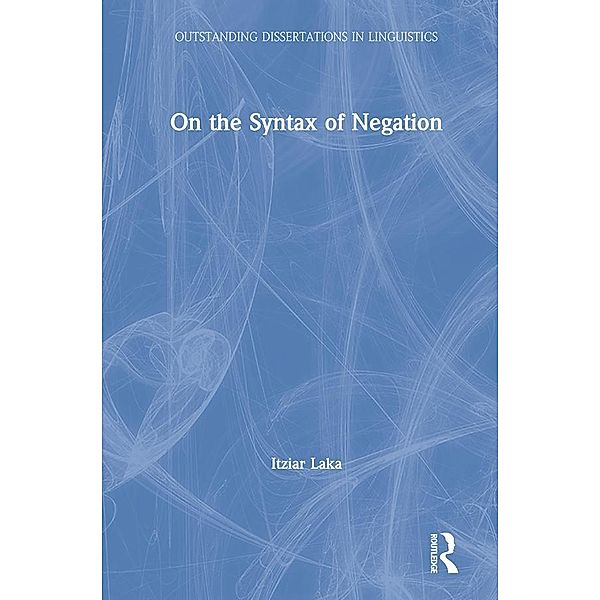 On the Syntax of Negation, Itziar Laka