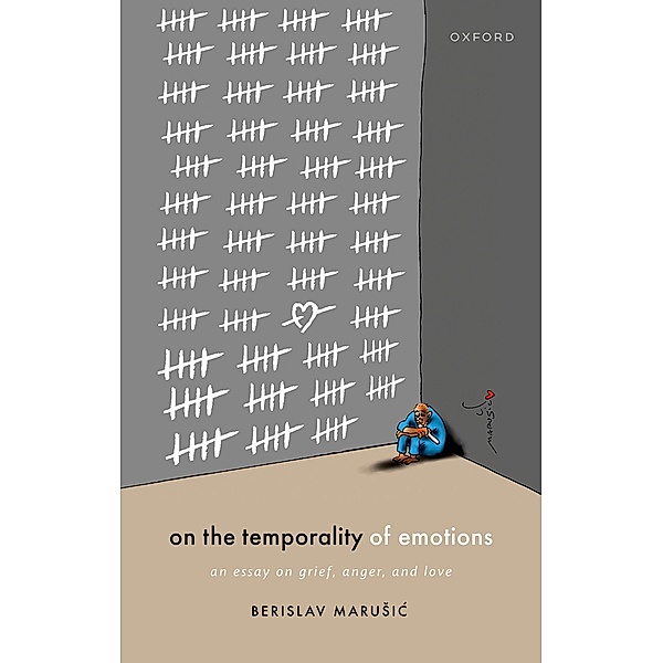 On the Temporality of Emotions, Berislav Maru?i?