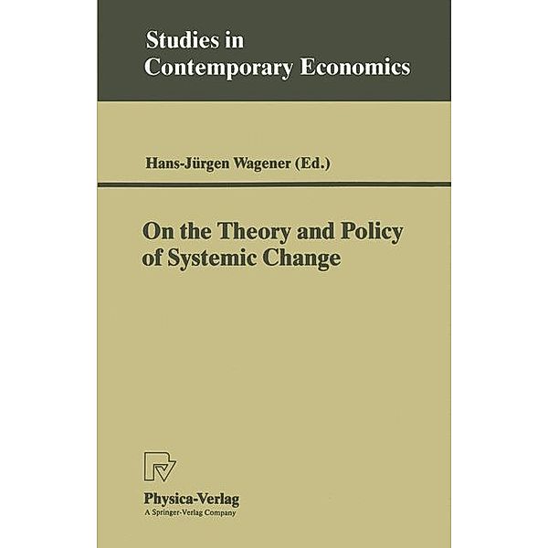 On the Theory and Policy of Systemic Change / Studies in Contemporary Economics