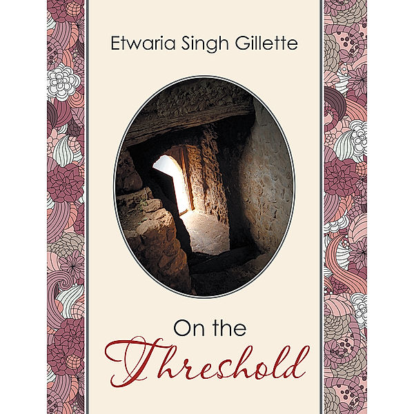 On the Threshold, Etwaria Singh Gillette