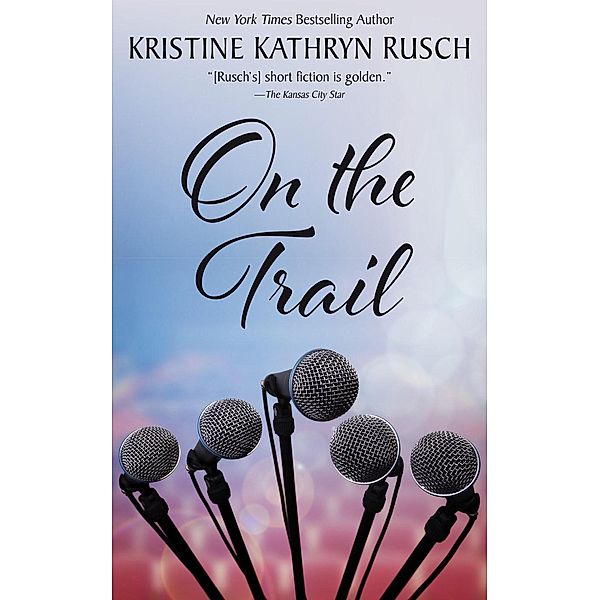 On the Trail, Kristine Kathryn Rusch