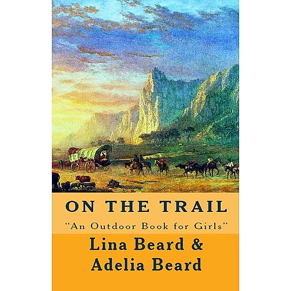 On the Trail, Lina Beard, Adelia Belle Beard