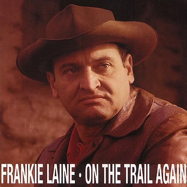 On The Trail Again, Frankie Laine