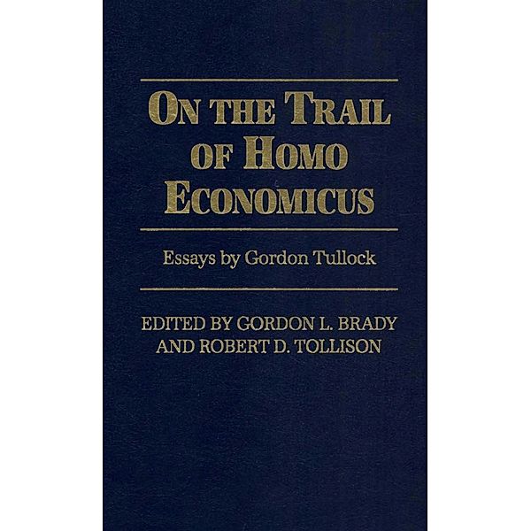 On the Trail of Homo Economicus, Gordon Brady, Robert D. Tollison