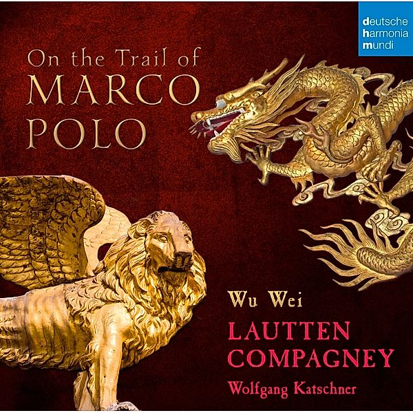 On The Trail Of Marco Polo, Lautten Compagney