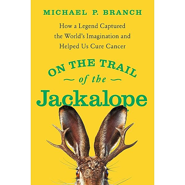 On the Trail of the Jackalope, Michael P. Branch