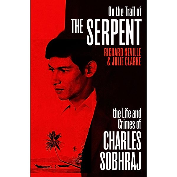 On the Trail of the Serpent, Richard Neville, Julie Clarke