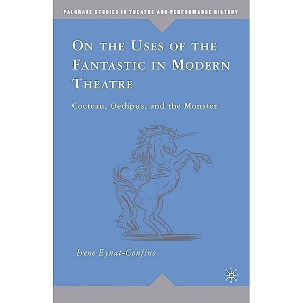On the Uses of the Fantastic in Modern Theatre / Palgrave Studies in Theatre and Performance History, I. Eynat-Confino