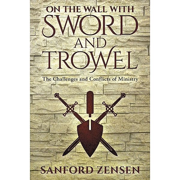 On the Wall with Sword and Trowel, Sanford Zensen