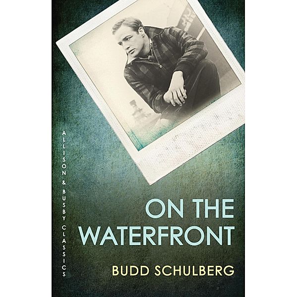 On The Waterfront, Budd Schulberg