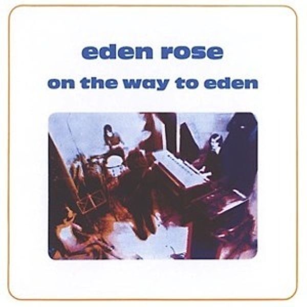 On The Way To Eden, Eden Rose