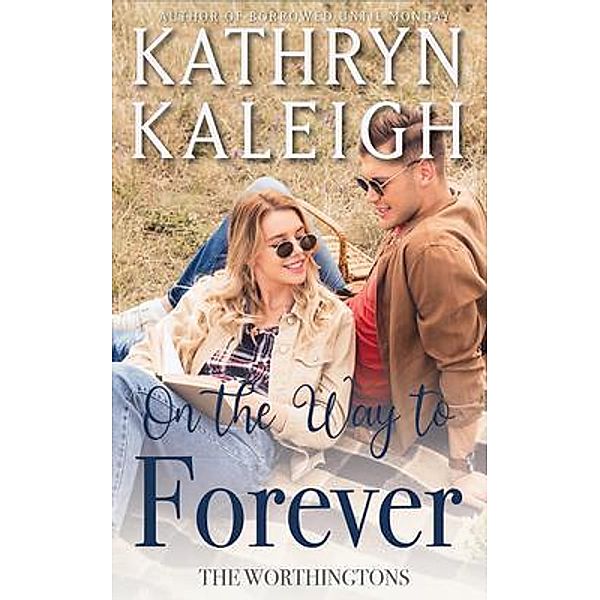 On the Way to Forever, Kathryn Kaleigh