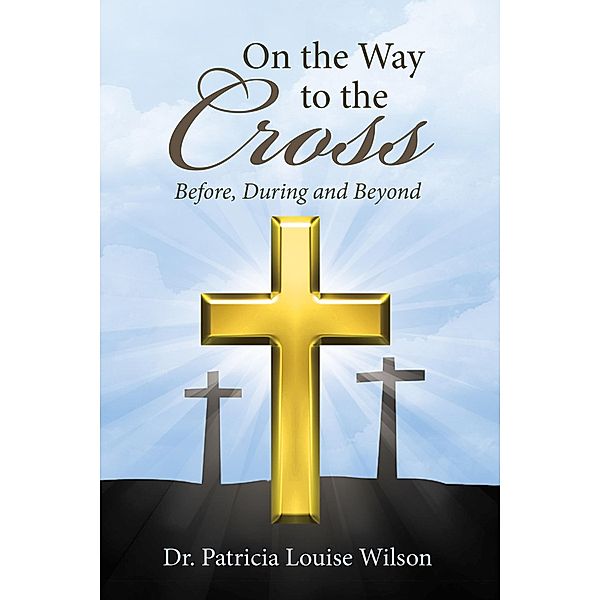 On the Way to the Cross, Patricia Louise Wilson