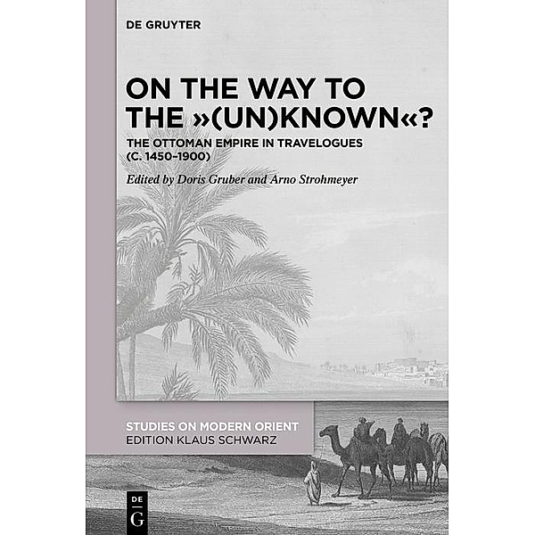On the Way to the (Un)Known? / Studies on Modern Orient Bd.36