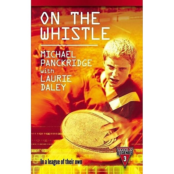 On the Whistle / League Of Legends Bd.03, Michael Panckridge, Laurie Daley