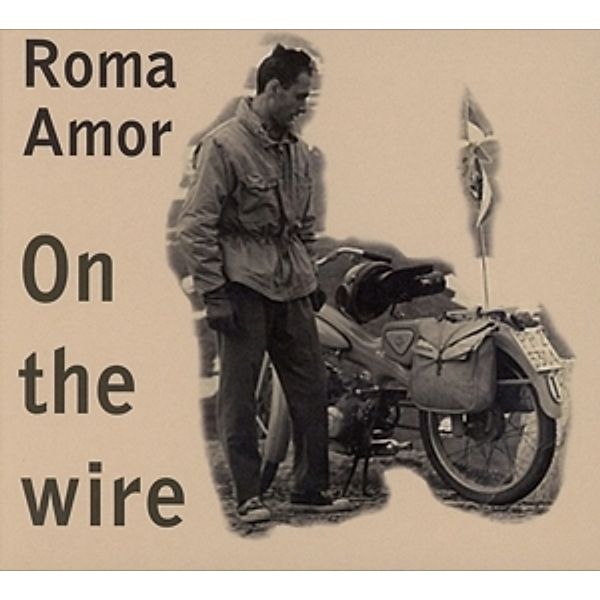 On The Wire, Roma Amor