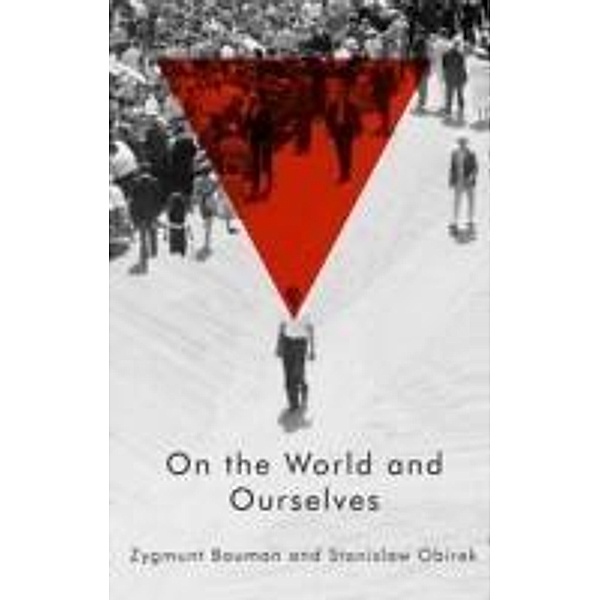 On the World and Ourselves, Zygmunt Bauman, Stanislaw Obirek