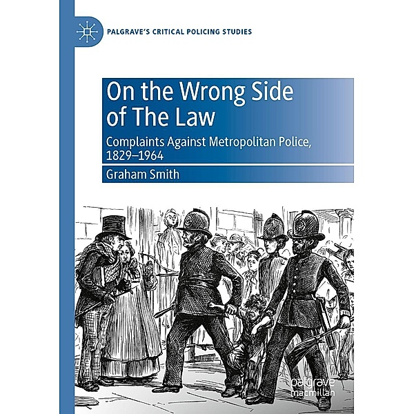 On the Wrong Side of The Law / Palgrave's Critical Policing Studies, Graham Smith