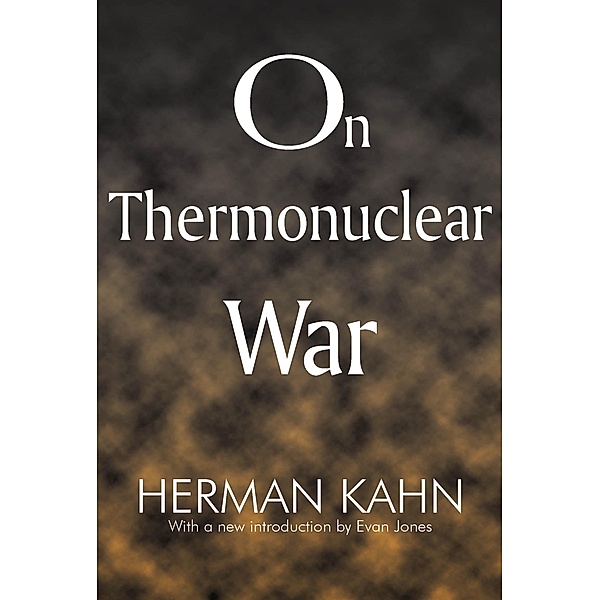 On Thermonuclear War, Herman Kahn, Evan Jones