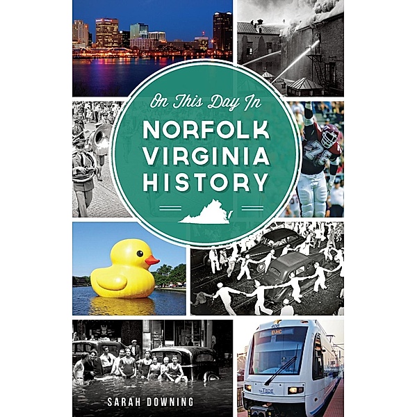 On This Day in Norfolk, Virginia History, Sarah Downing