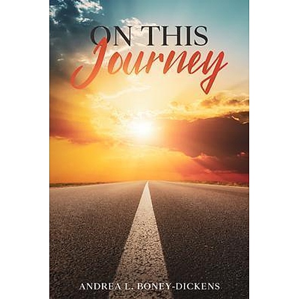 On This Journey, Andrea L. Boney-Dickens