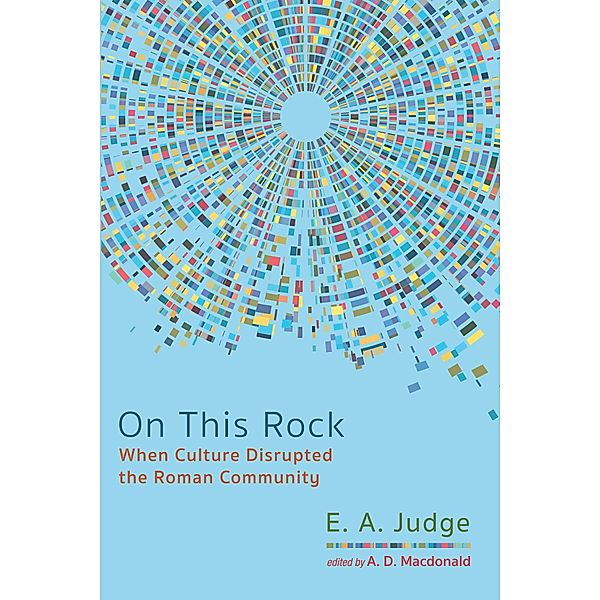On This Rock, E. A. Judge