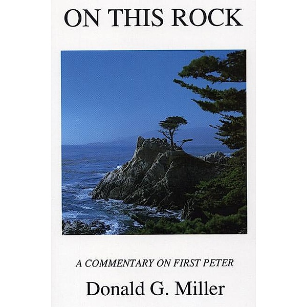 On This Rock / Princeton Theological Monograph Series Bd.34, Donald G. Miller