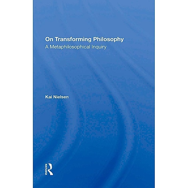 On Transforming Philosophy, Kai Nielsen