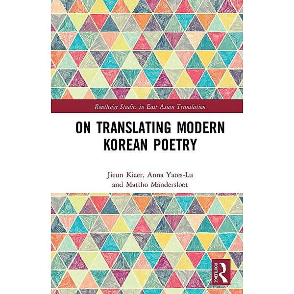 On Translating Modern Korean Poetry, Jieun Kiaer, Anna Yates-Lu, Mattho Mandersloot
