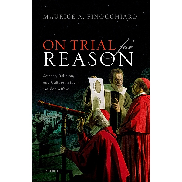 On Trial For Reason, Maurice A. Finocchiaro