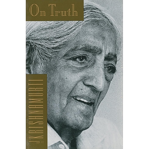 On Truth, Jiddu Krishnamurti
