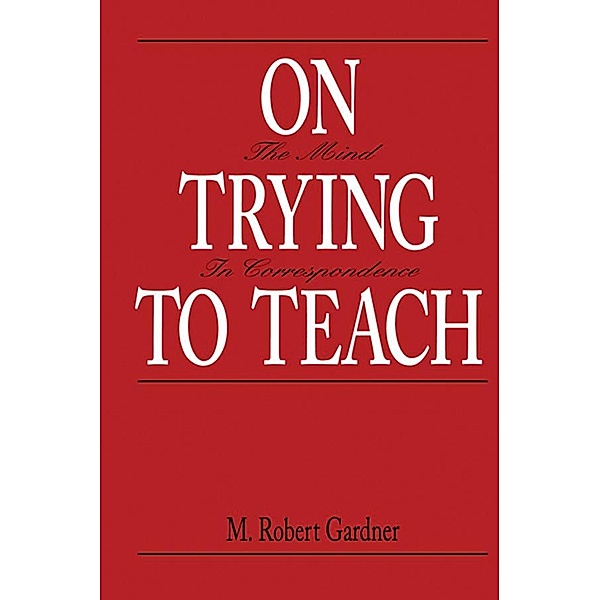 On Trying To Teach, M. Robert Gardner