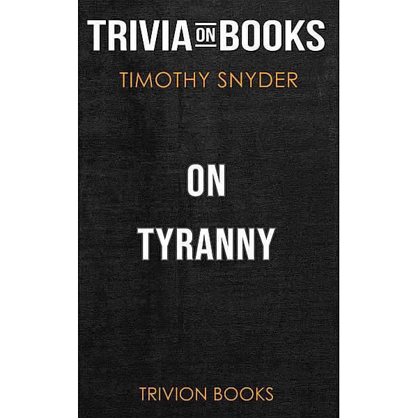 On Tyranny by Timothy Snyder (Trivia-On-Books), Trivion Books