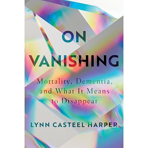On Vanishing, Lynn Casteel Harper