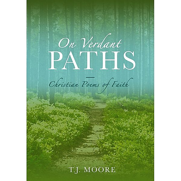 On Verdant Paths, T. J. Moore