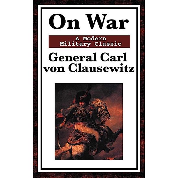 On War, General Carl von Clausewitz