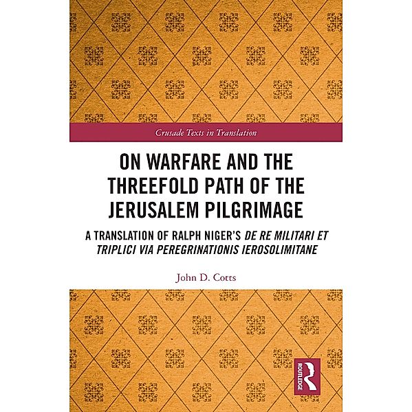 On Warfare and the Threefold Path of the Jerusalem Pilgrimage, John Cotts