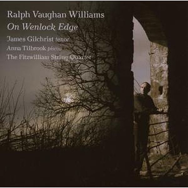 On Wenlock Edge, Gilchrist, Fitzwilliam String Quartet