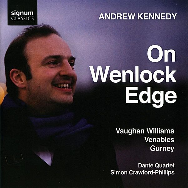 On Wenlock Edge-Liederzyklen, Kennedy, Crawford-Phillips, Dante Quartet