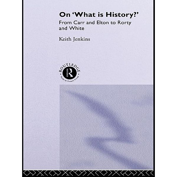 On 'What Is History?', Keith Jenkins
