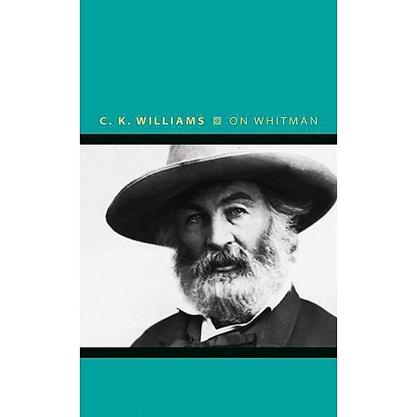 ON WHITMAN, C. K. Williams