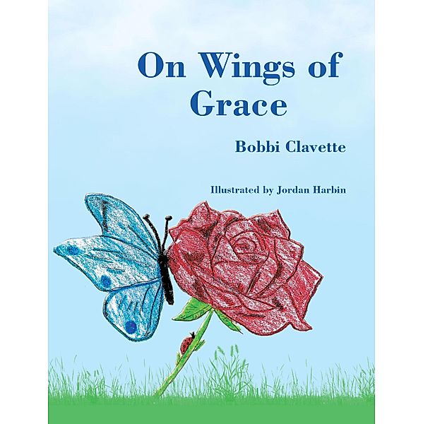 On Wings of Grace, Bobbi Clavette